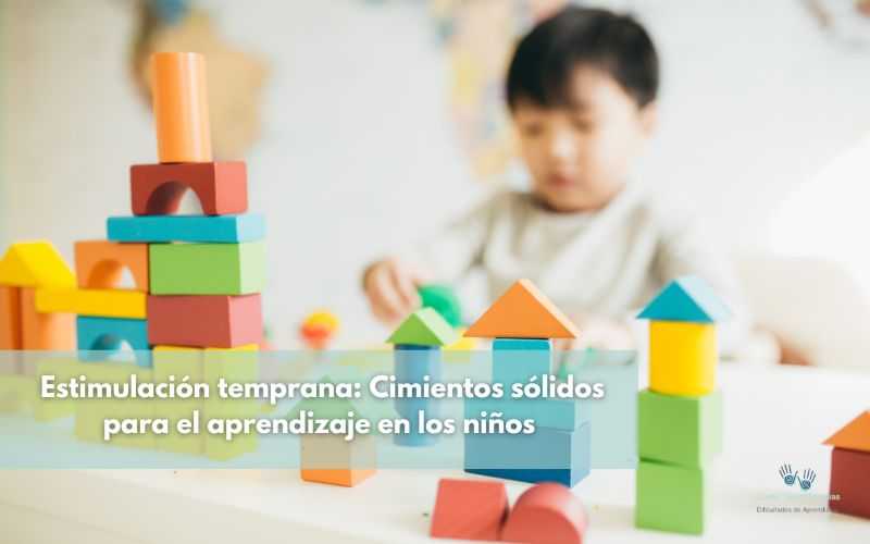 Estimulación temprana: Cimientos sólidos para el aprendizaje en los niños