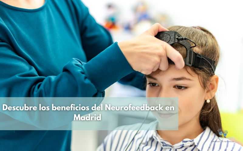 Descubre los beneficios del Neurofeedback en Madrid